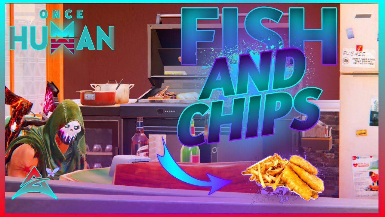 ONCE HUMAN RECIPES - WHERE TO FIND THE FISH AND CHIPS - LOCATION GUIDE - FIND RECIPE FAST