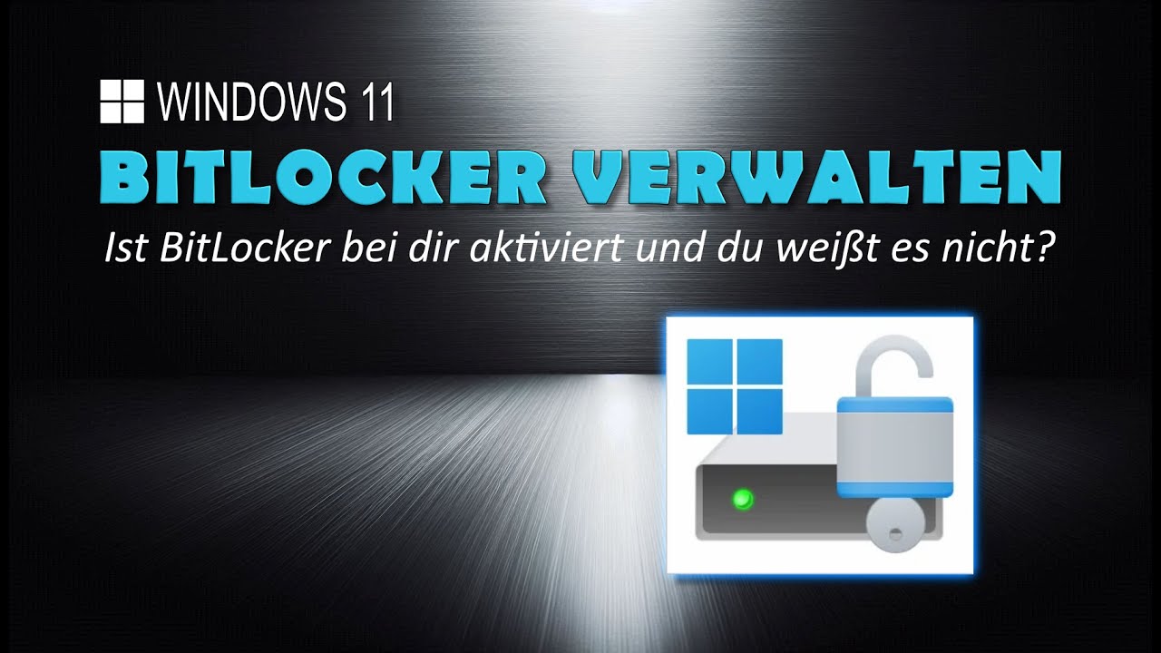 Windows BitLocker - Mehr Sicherheit für deine Daten! (BitLocker aktivieren und deaktivieren)