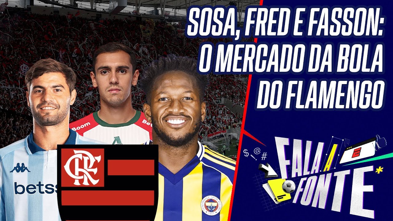 BASTIDORES: FLAMENGO VAI CONTRATAR SANTIAGO SOSA? FRED E LUCAS FASSON AVALIADOS? | FALA A FONTE