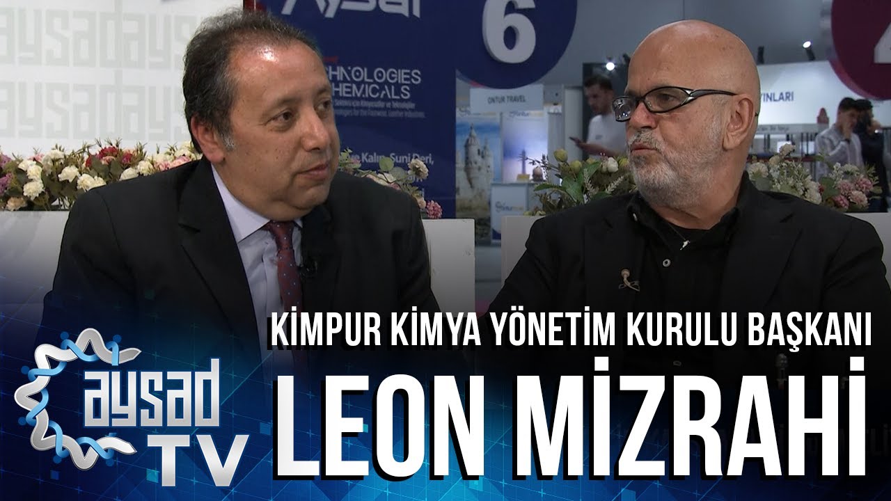 AYSAD TV | 11.Bölüm | Leon Mizrahi - Kimpur Kimya Yönetim Kurulu Başkanı