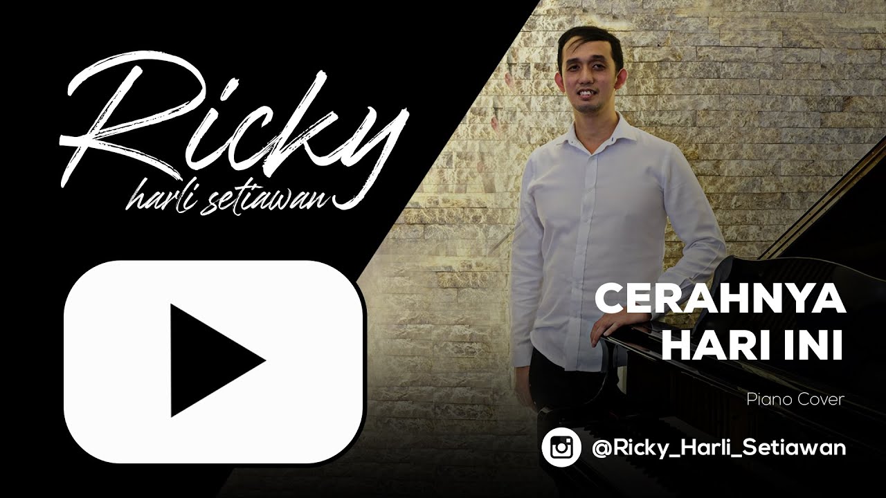 Cerahnya Hari Ini ( Piano Cover By Ricky Harli Setiawan )