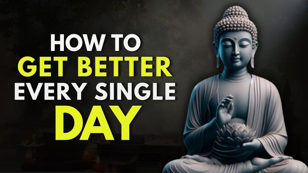 How to Improve Yourself Every Single Day | Buddhist Philosophy