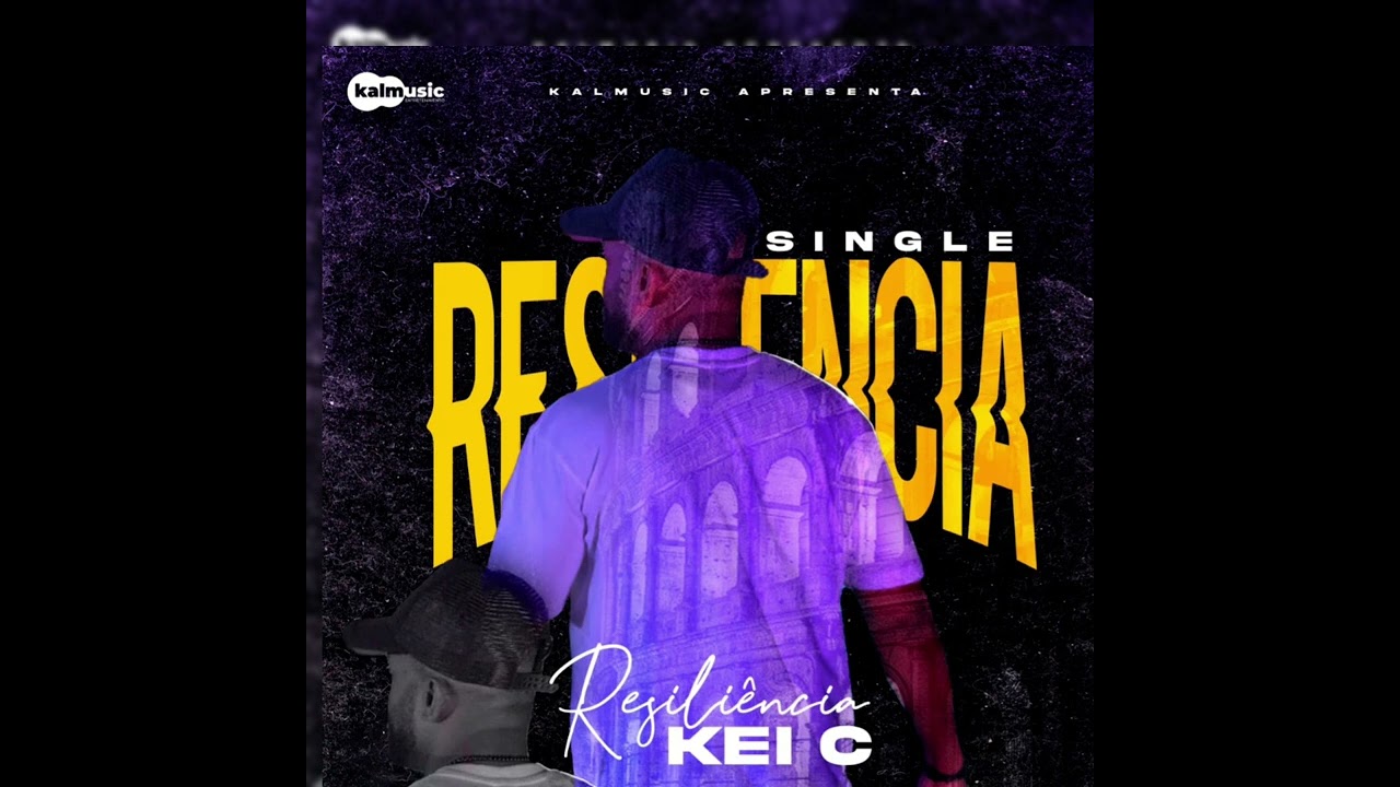 Kei C - Resiliência