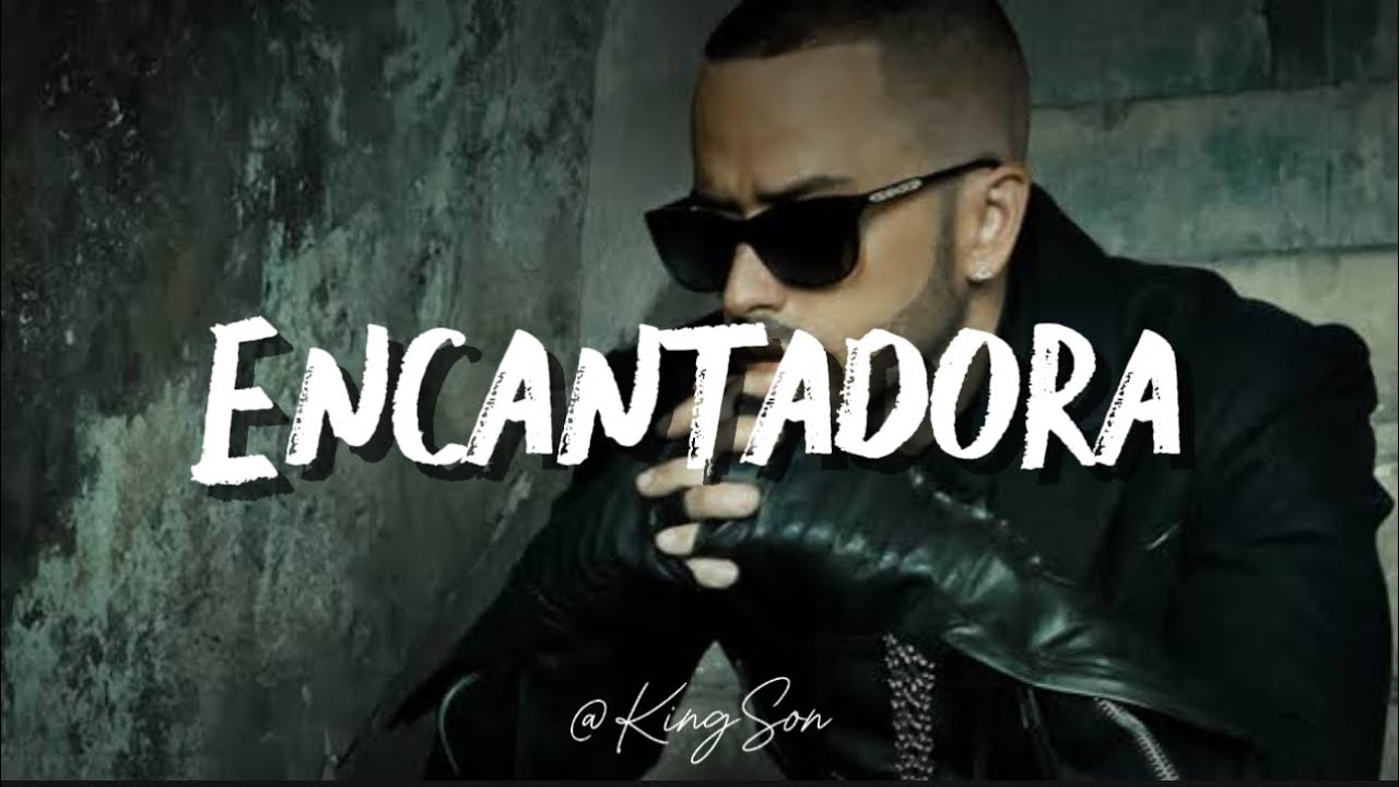 Yandel - Encantadora (Letra)