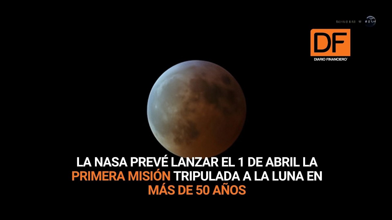 La NASA prevé lanzar el 1 de abril la primera misión tripulada a la Luna en más de 50 años