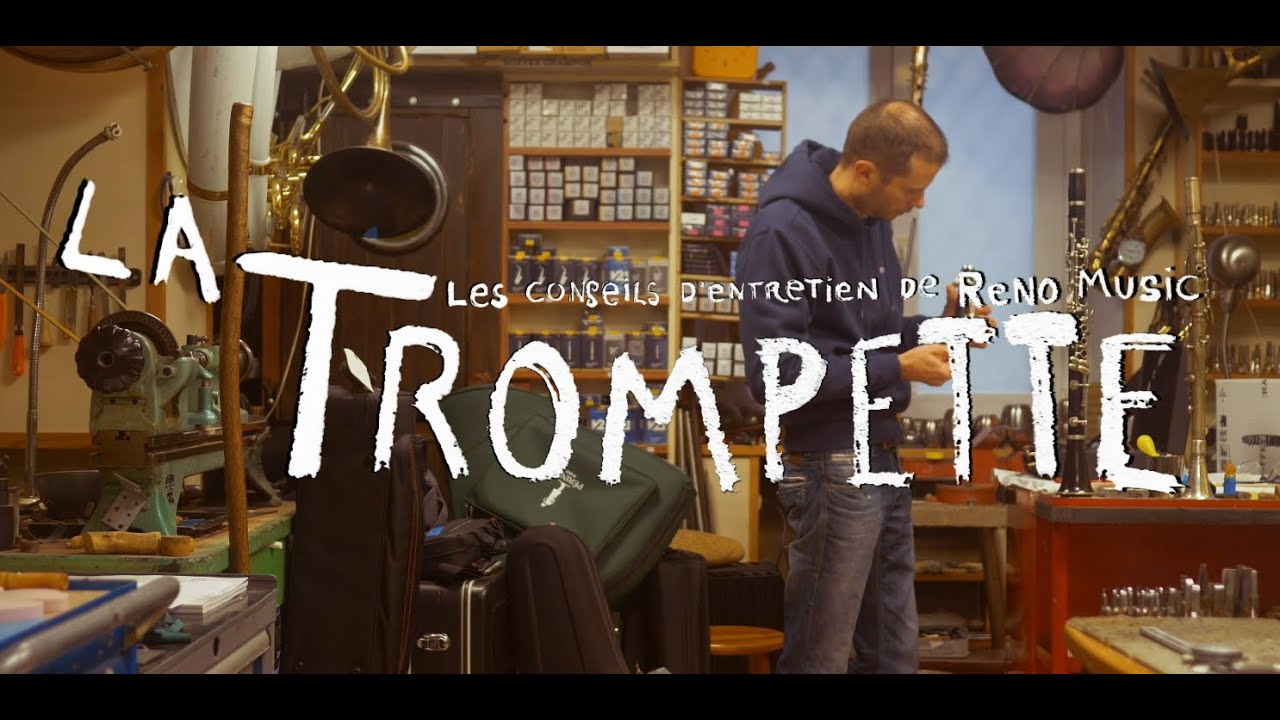 Les Conseils d'Entretien de Reno Music - La Trompette