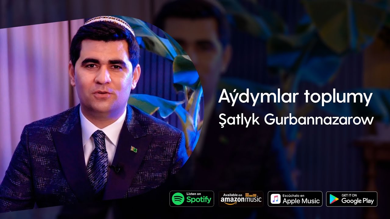 Shatlyk Gurbannazarow - Aydymlar toplumy | 2022