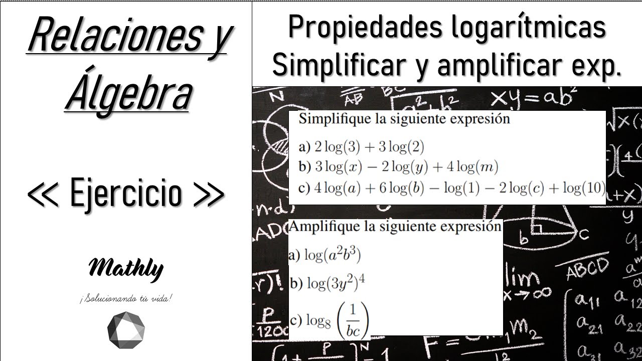 | Ejercicios | Propiedades de los logaritmos, simplificar y amplificar expresiones logarítmicas