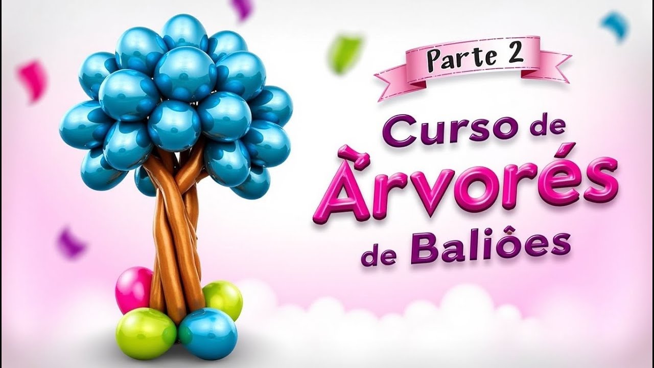 Curso de Árvores de Balões: Montagem Inicial - Parte 2