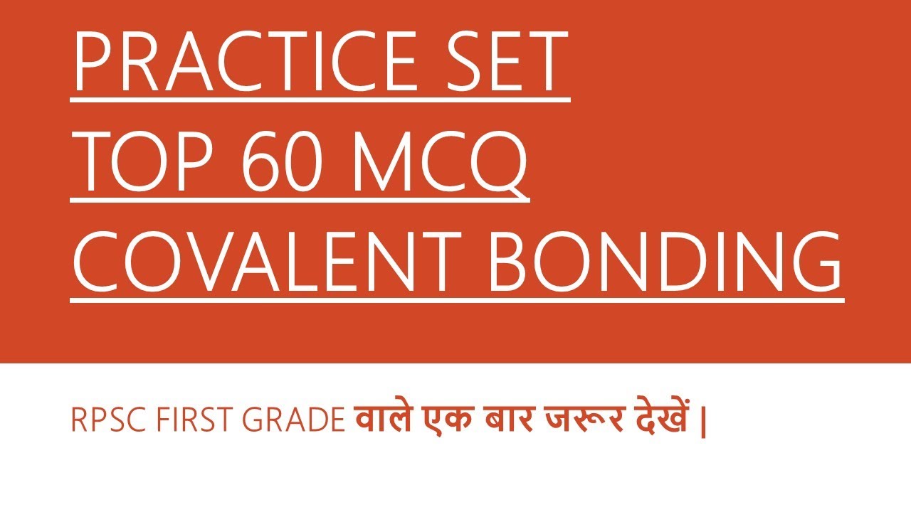 PRACTICE SET-TOP 60 MCQ -CHEMICAL BONDING ,