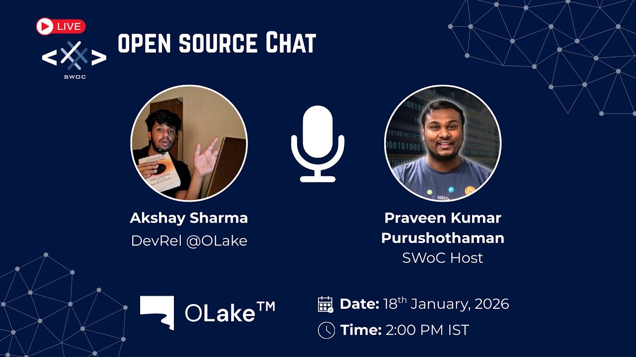 Open Source Chat: Contributing to OLake through SWoC | Praveen Kumar Purushothaman | Akshay Sharma