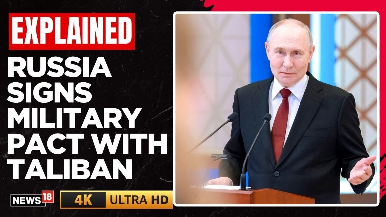 Russia-Taliban Sign Historic Military Pact Raising Global Security And Ukraine War Fears | N18G | 4K
