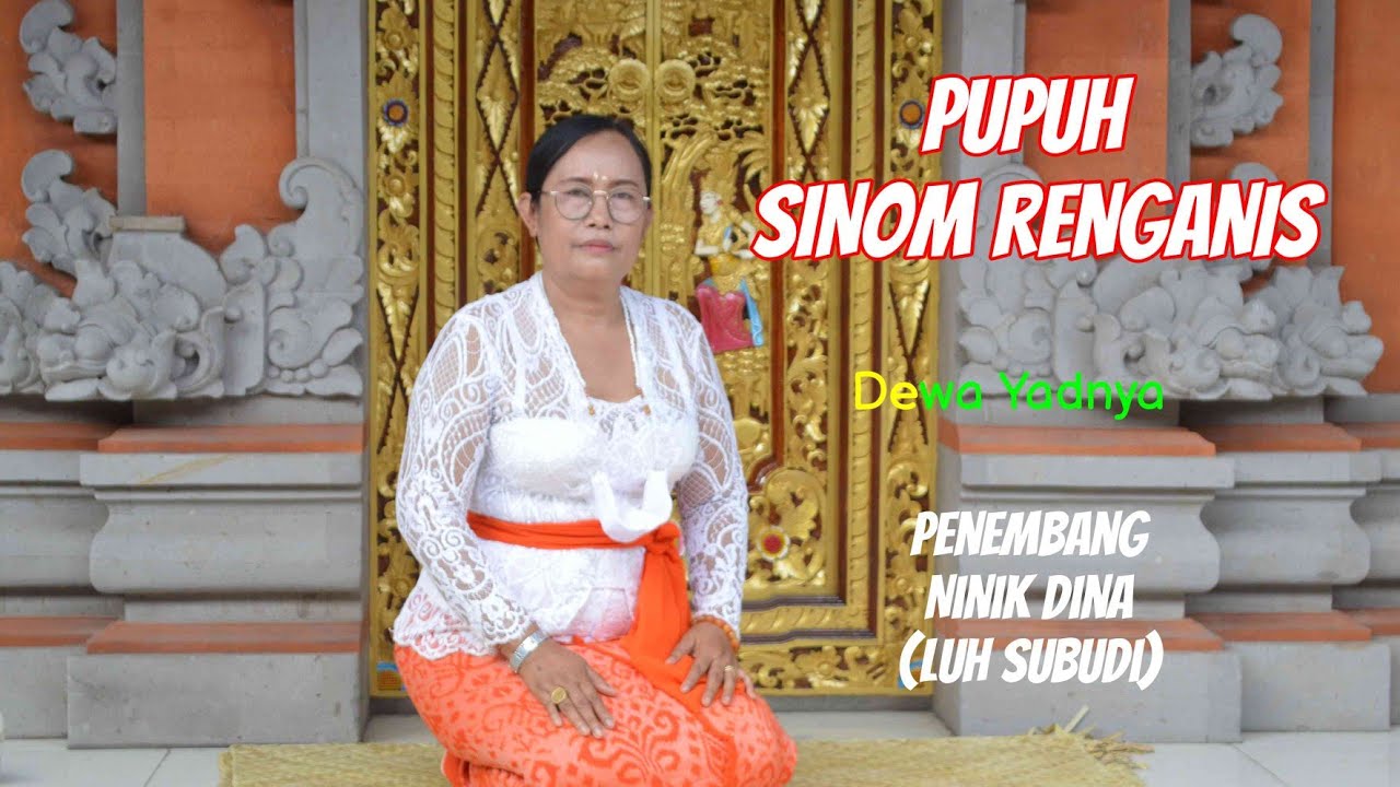 PUPUH SINOM RENGANIS | GEGURITAN DEWA ADNYA | KIDUNG DEWA YADNYA | Buleleng (persi busungbiu)