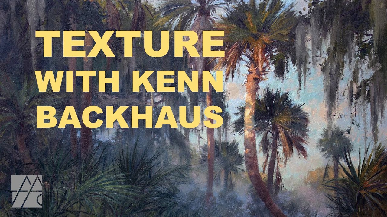 Texture in Oil Painting | Kenn Backhaus