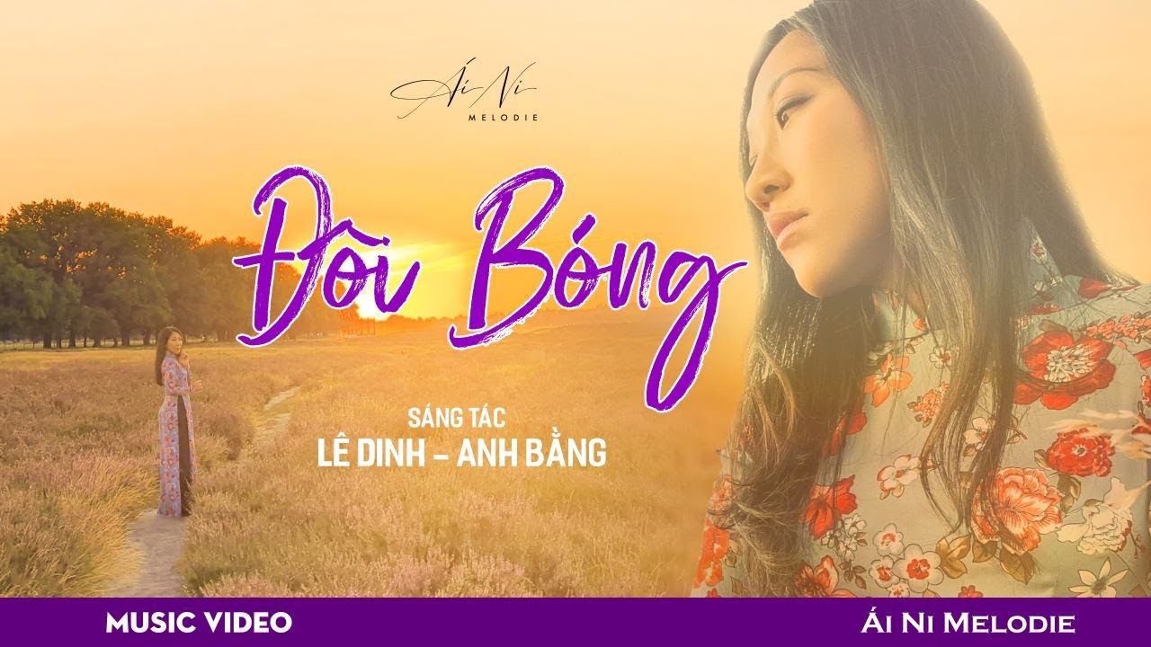 Đ&ocirc;i B&oacute;ng [L&ecirc; Dinh - Anh Bằng] - &Aacute;i Ni [Official MV]