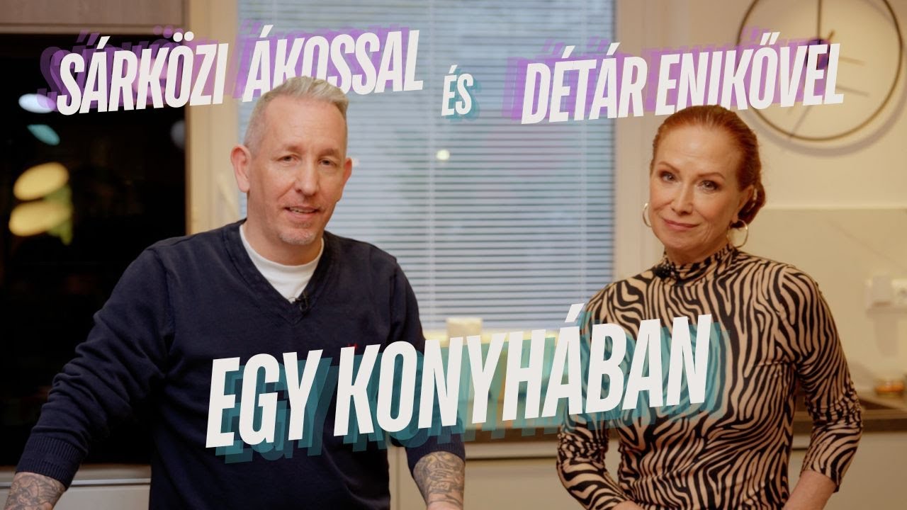 Egy konyhában Sárközi Ákossal és Détár Enikővel S01E01
