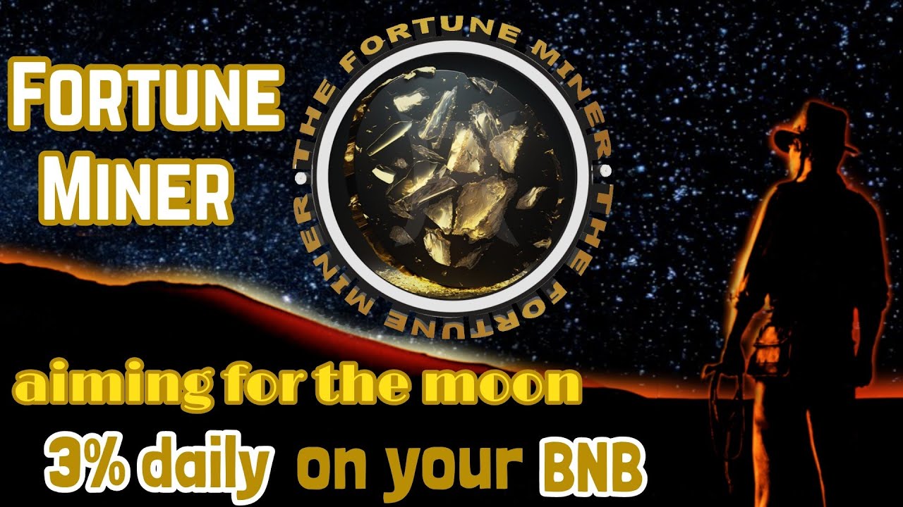 DON'T MISS OUT💎⛏️The Fortune Miner⛏️💎OVER 800k BNB TVL (trusted & experienced team✅Audit✅)