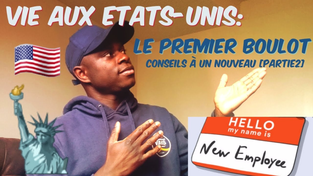 VIE AUX ETATS-UNIS(USA): LE PREMIER BOULOT!!! Conseils à un nouveau [partie2]