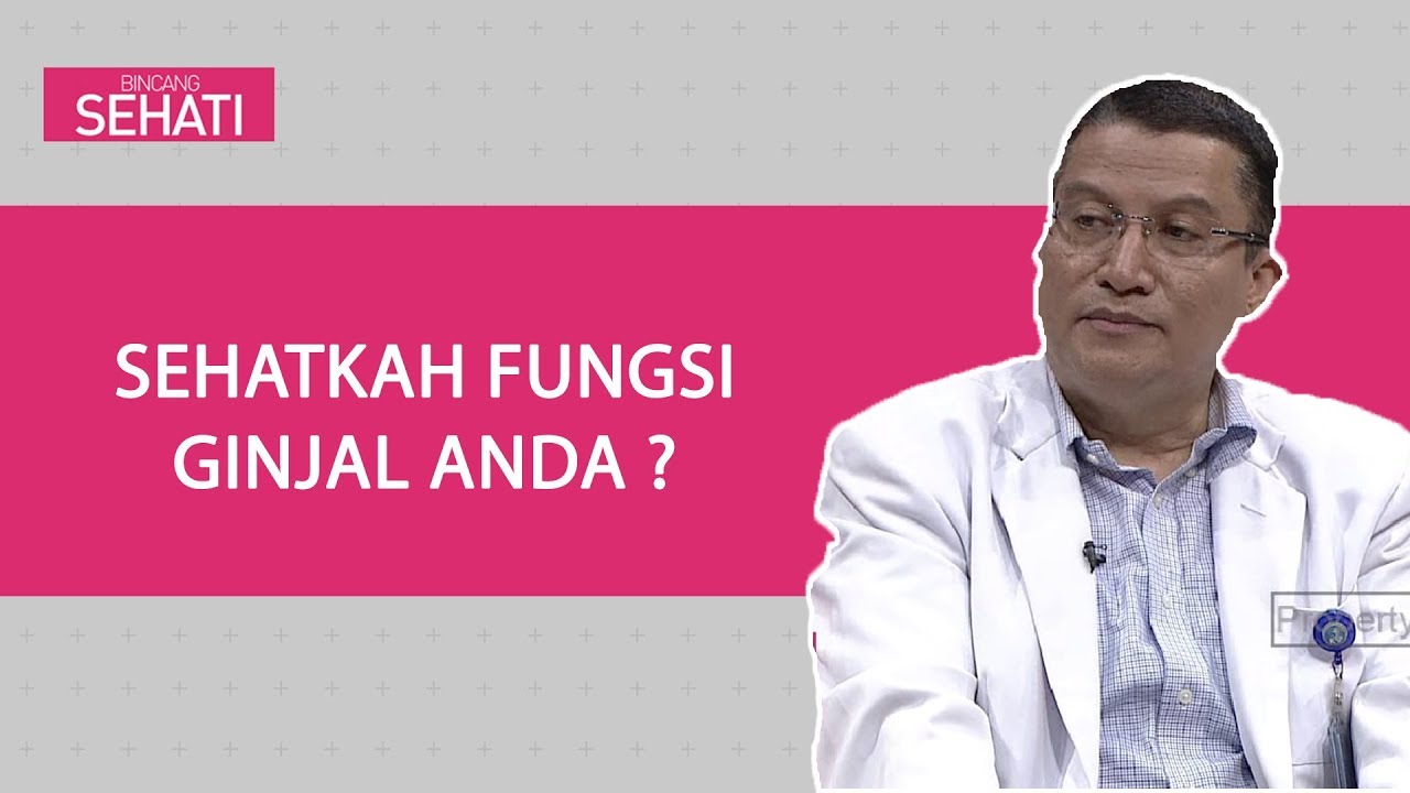 Merawat Fungsi Ginjal | Bincang Sehati