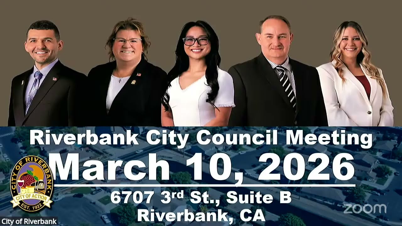 March 10, 2026, Riverbank City Council Meetings