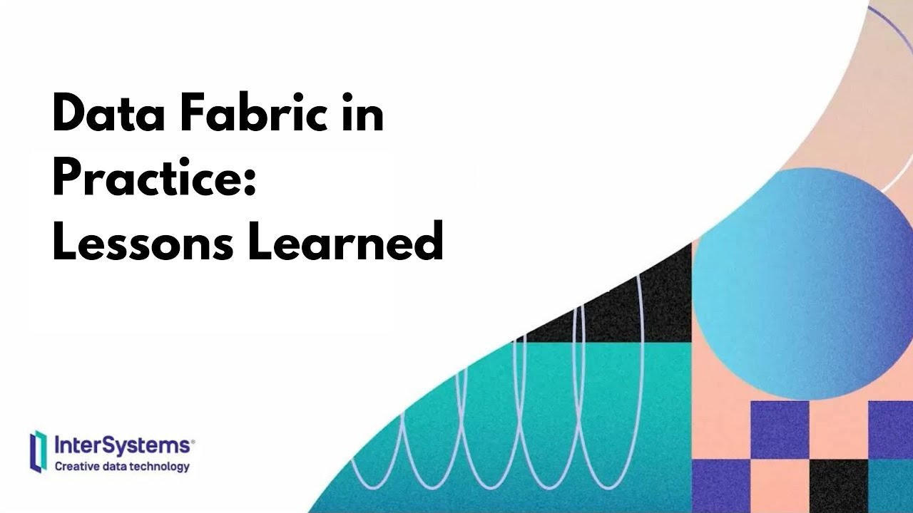 Data Fabric in Practice: Lessons Learned