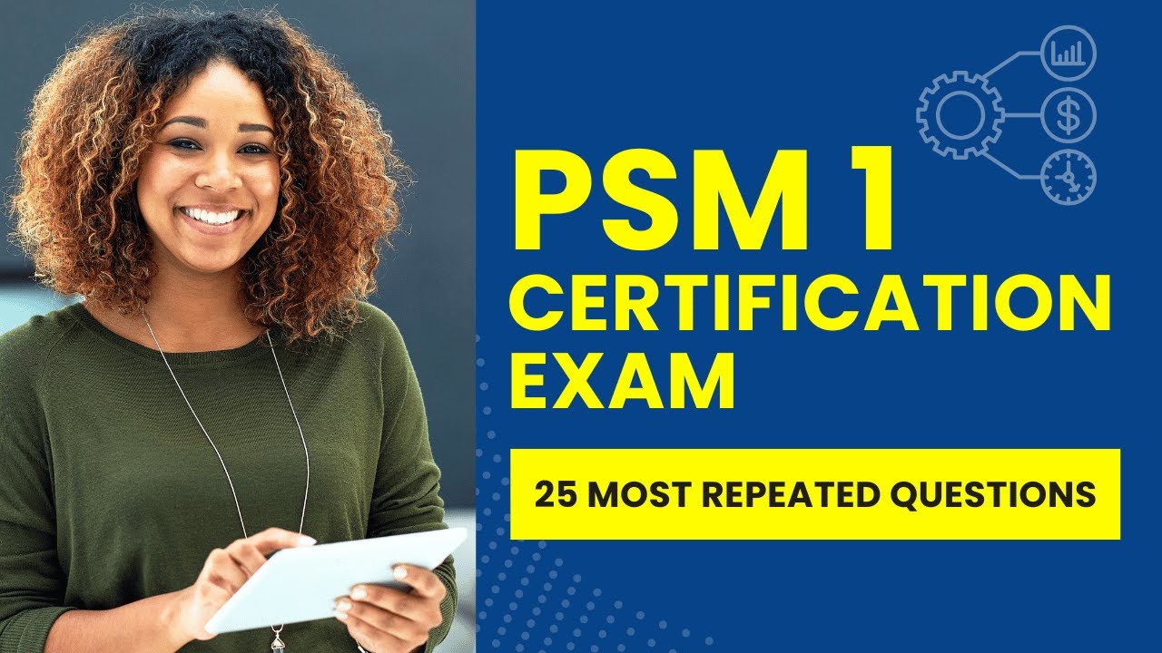 PSM 1 Certification Exam - Scrum Master Practice Test & Review (25 Most Repeated Questions)
