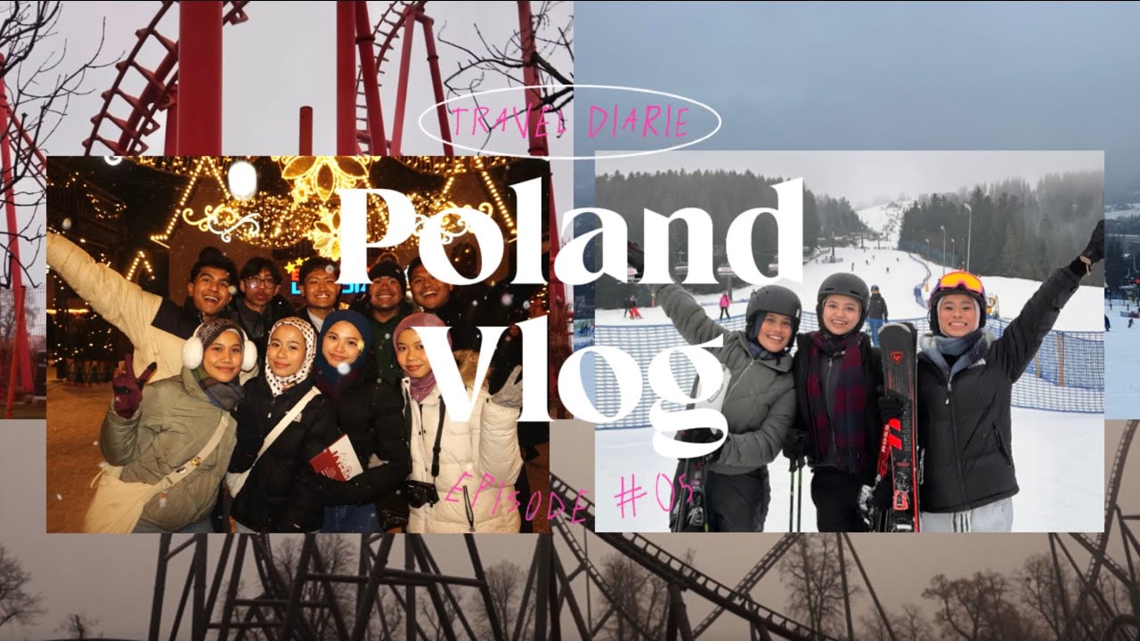 travel diaries #05 | long weekend in poland with fwens⛷️🎢🇵🇱