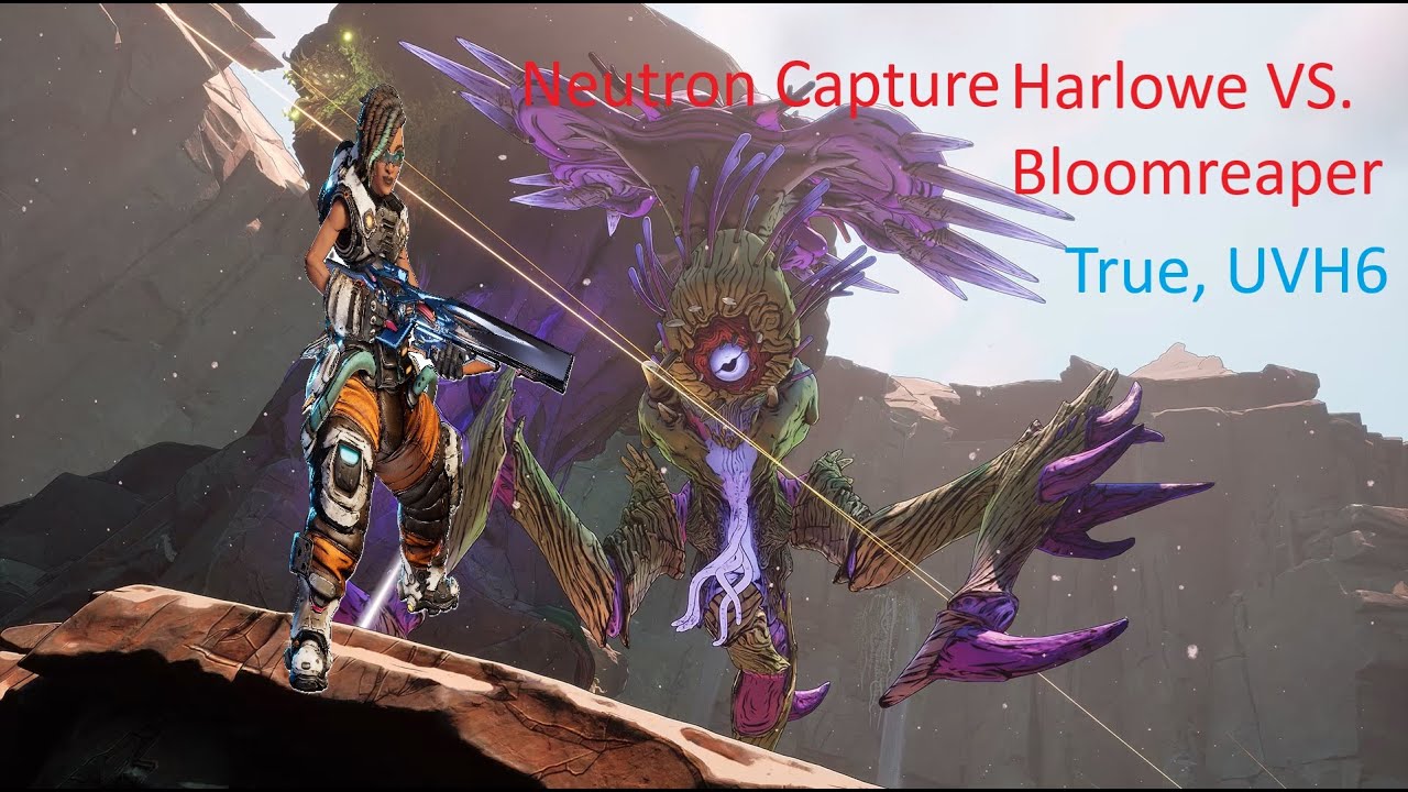 Solo Bloomreaper the Invincible on Neutron Capture Harlowe | True, UVH6, Platinum | Borderlands 4