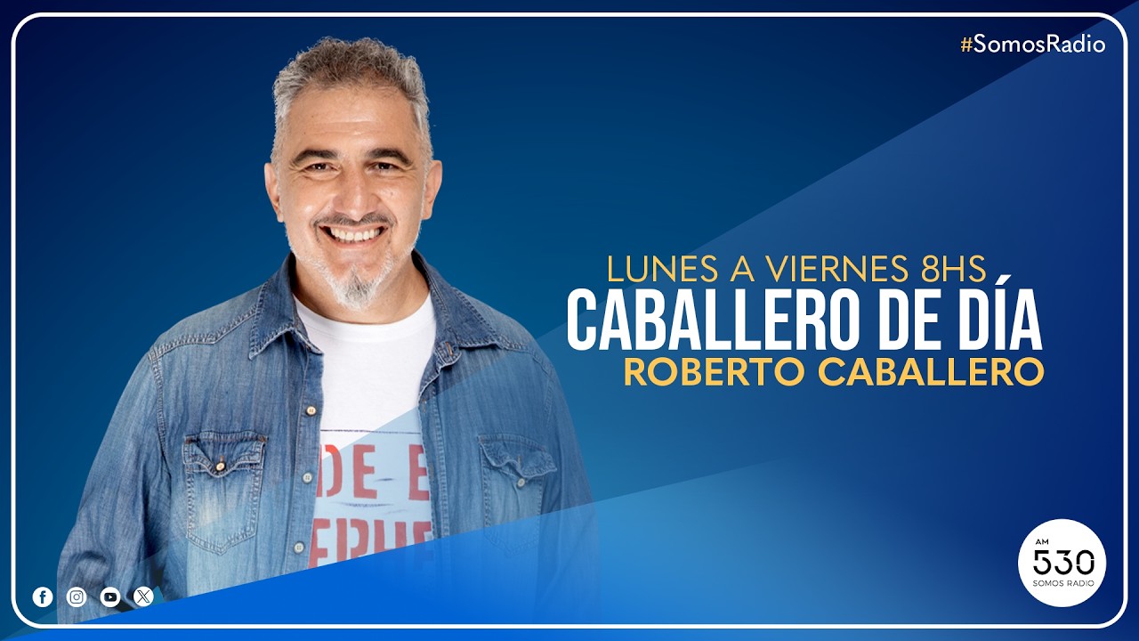 SOMOS RADIO | CABALLERO DE DÍA | 11/03