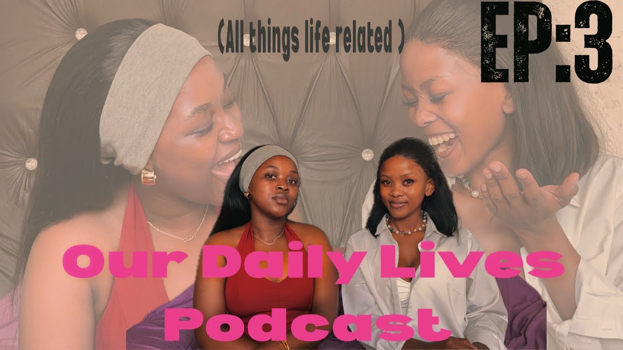 EP3: Week of Love💌| touching your partner’s phone| all round relationships| absent & present fathers