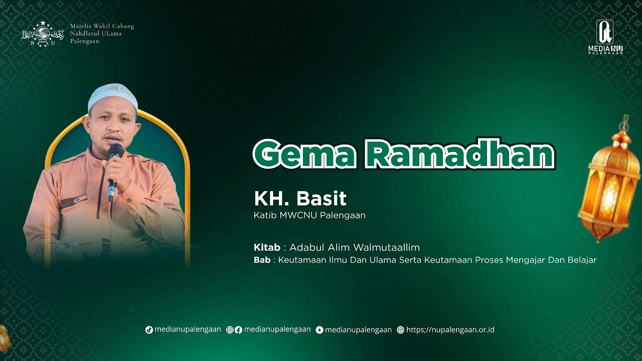 Part 3 | Gema Ramadhan Media NU Palengaan | Ngaji Kitab Adabul 'Allim Walmuta'alim | KH. Basit