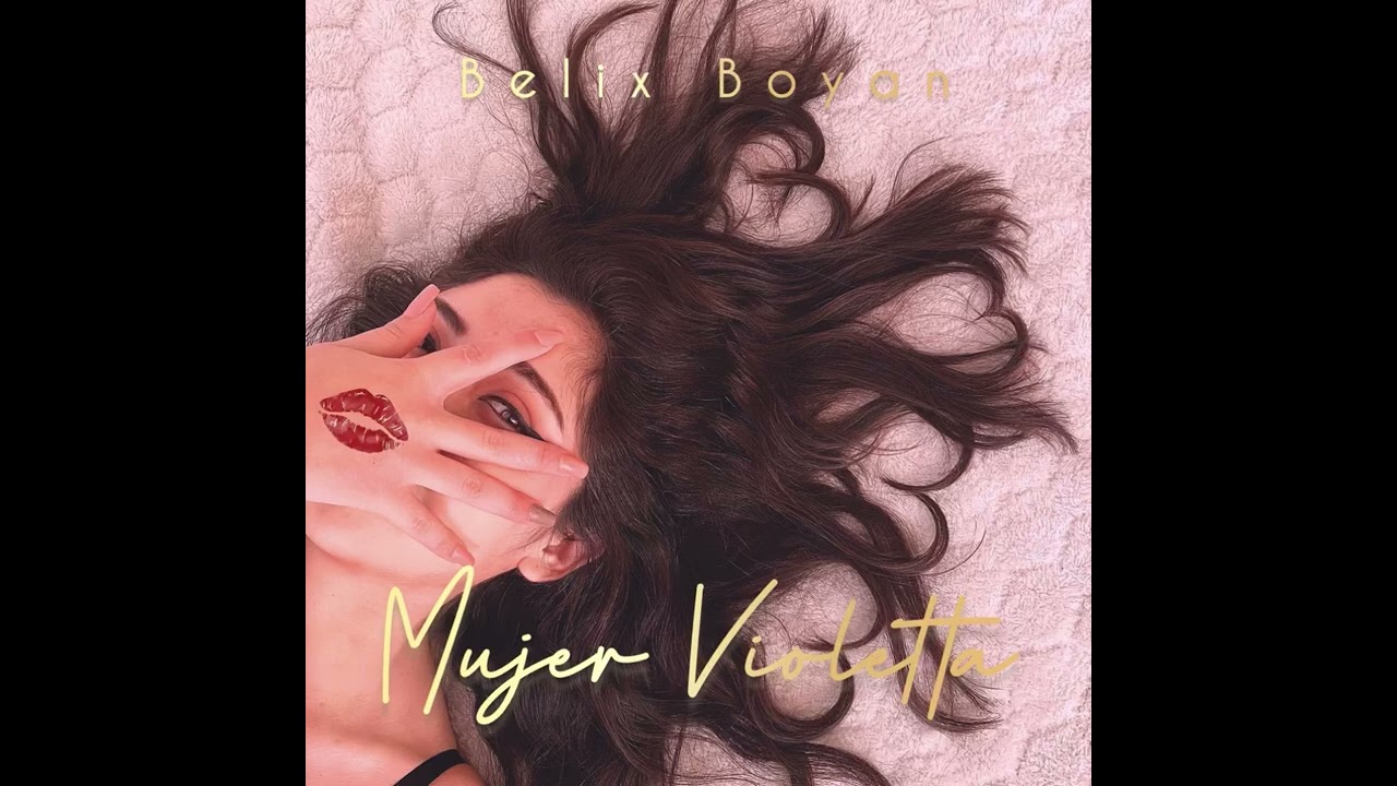 Belix Boyan - Mujer Violetta I (Official Audio)