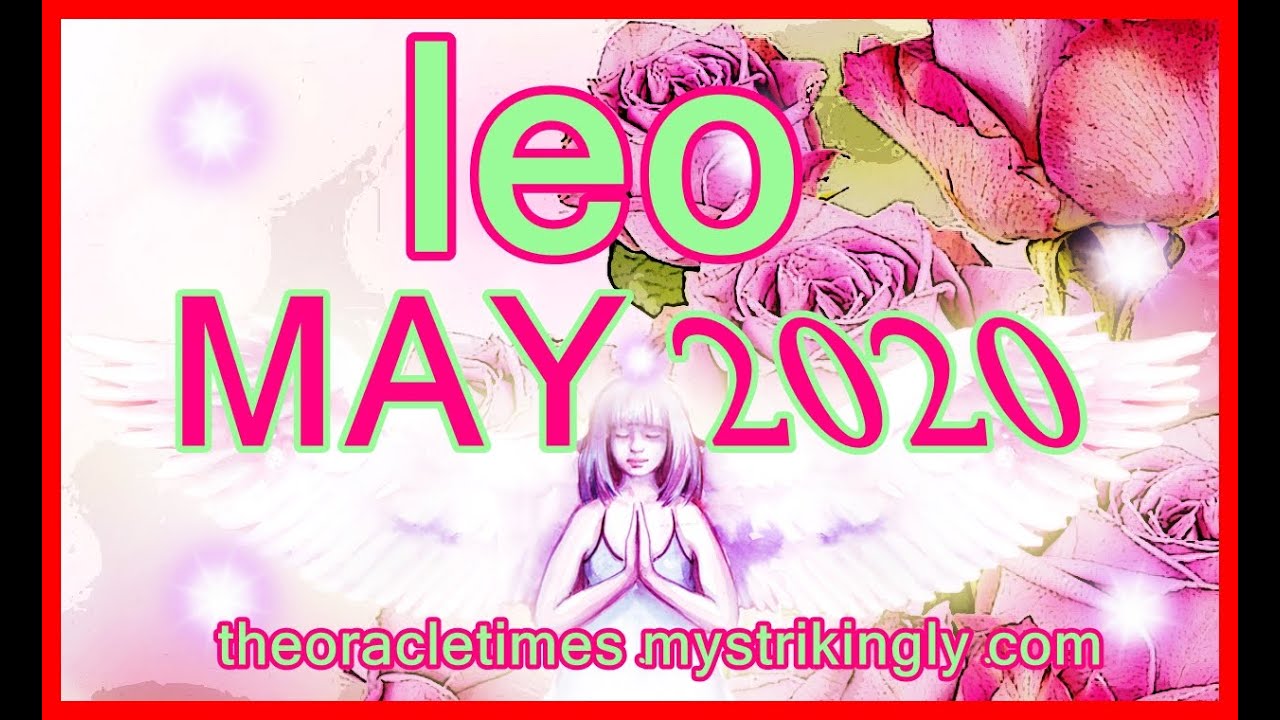 LEO MAY 2020 LIVE READING-MESSAGE COMES IN!