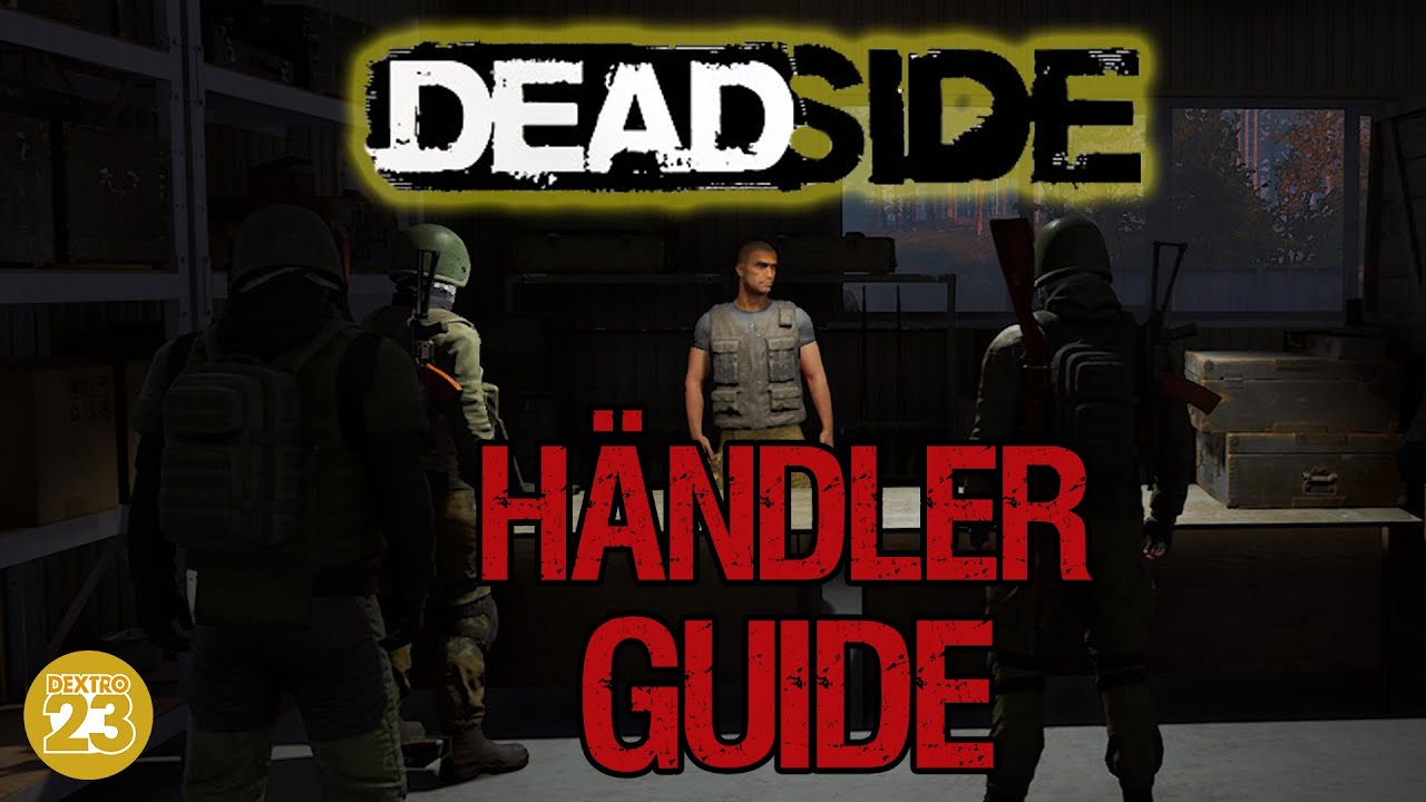 Deadside H&auml;ndler GUIDE | Save Zone | Let's Play Gameplay Deutsch