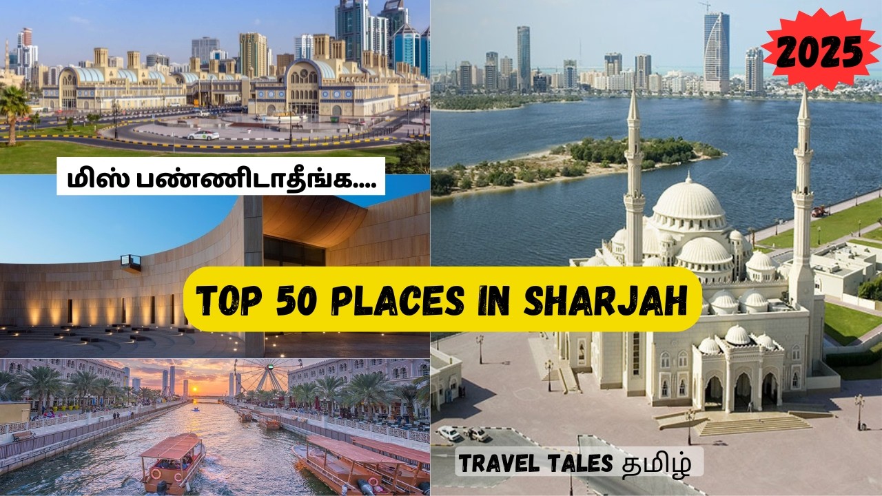 50 PLACES TO VISIT IN SHARJAH 2025 - PART 1 | TRAVEL TALES TAMIL
