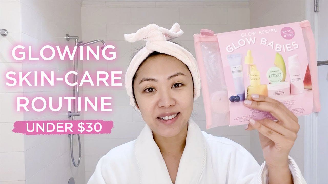 Glowing Skin-Care Routine Under $30 | Glow Recipe