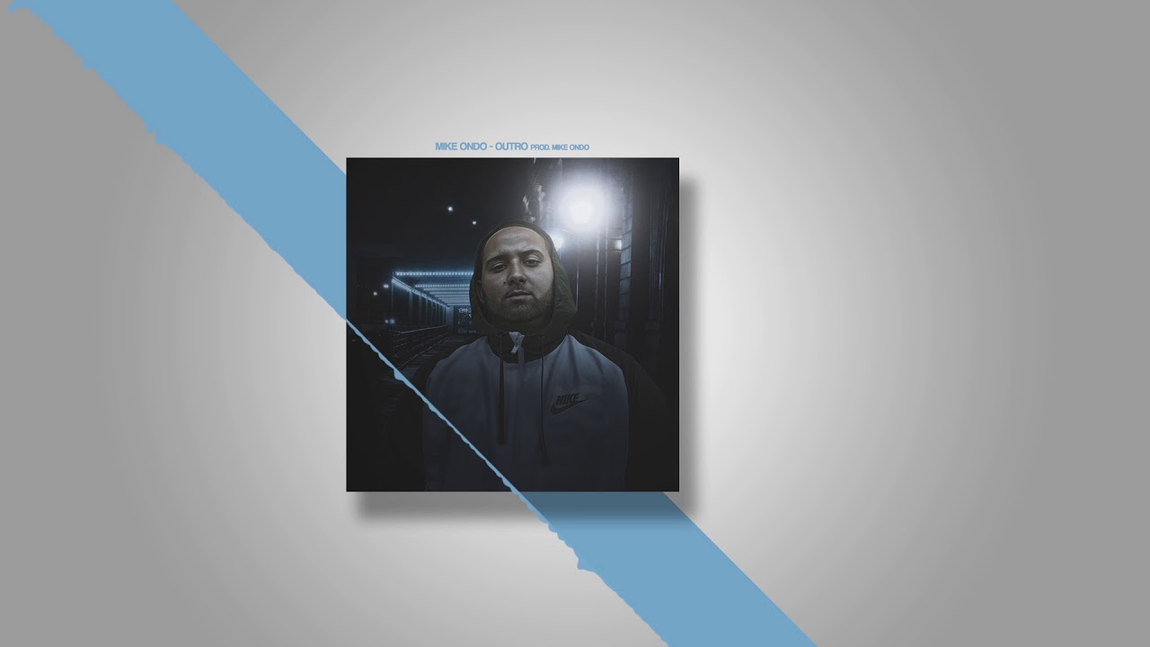 Mike Ondo - Outro (Prod. Mike Ondo)