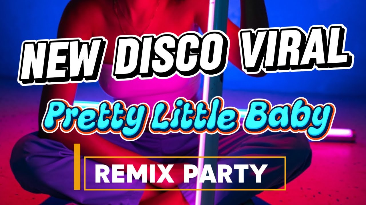 VIRAL DISCO PARTY REMIX - PRETTY LITTLE BABY