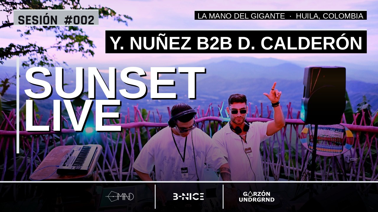 SUNSET LIVE 002 - Y. NUÑEZ B2B D.CALDERON - Live set La Mano Del Gigante