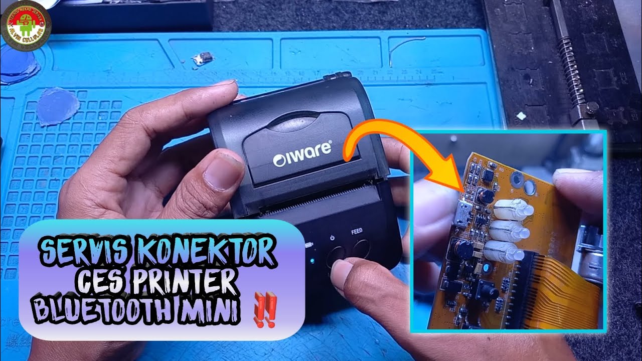 CARA BONGKAR DAN SERVIS KONEKTOR CES PRINTER BLUETOOTH MINI MERK IWARE‼️
