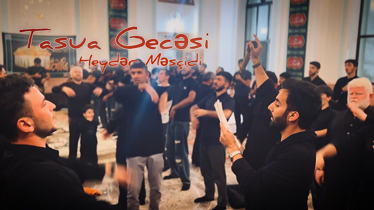 Muharrem ayı Tasua gecesi _Cosqun Ceferi_Heyder məsçidi