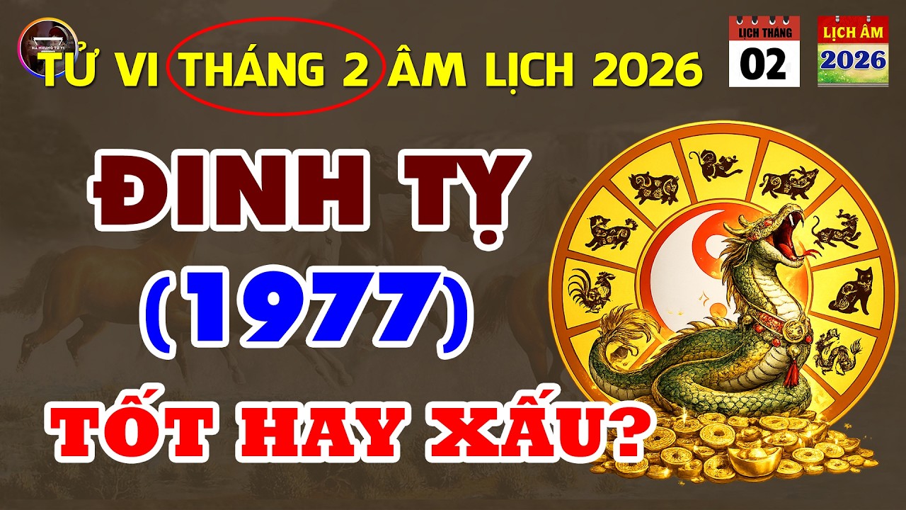 Tử Vi Tuổi Đinh Tỵ 1977: Trong Tháng 2 Âm Lịch Năm 2026 Công danh – Tài lộc – Sức khỏe – Gia đạo?