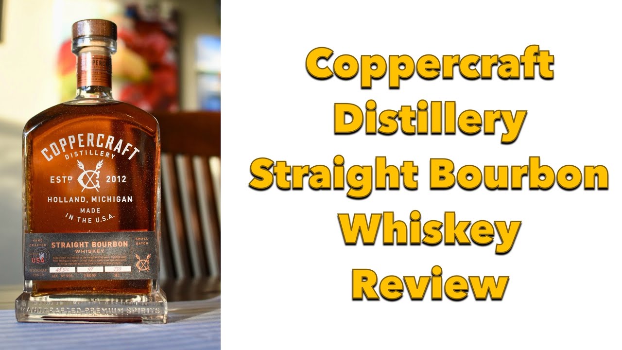 Coppercraft DIstillery Straight Bourbon Whiskey Review