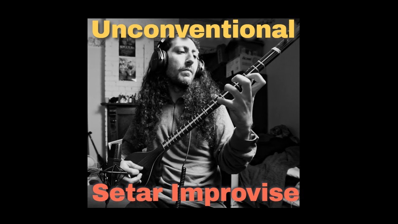Setar - Unconventional improvise