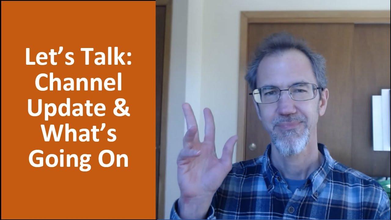 Let's Talk - Channel Update & What Steve's Up To