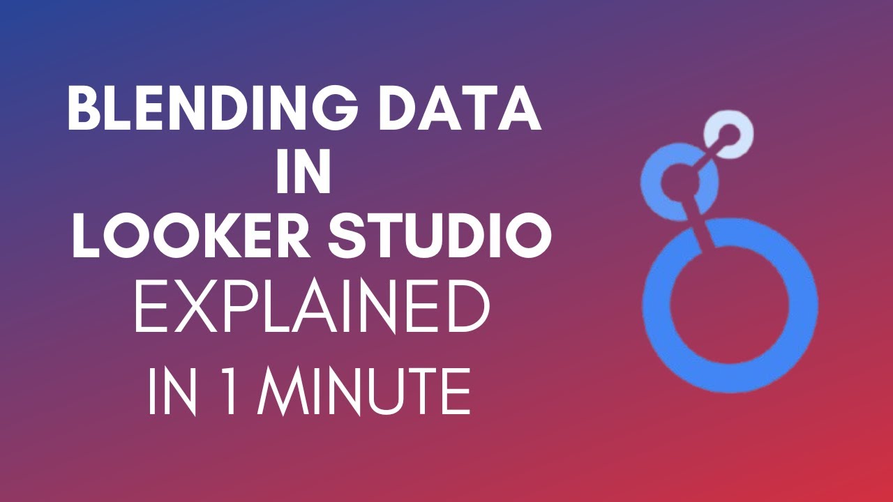 How To Blend Data In Looker Studio? (2024)