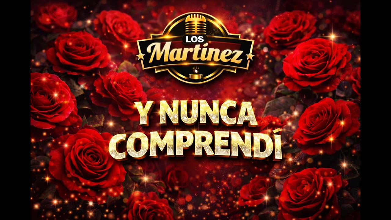 Los Martínez- y nunca comprendi 