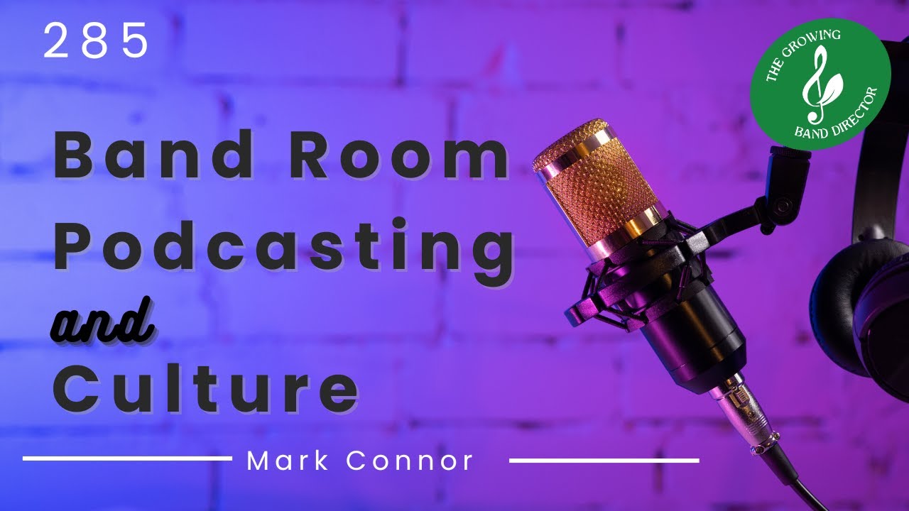 285 Band Room Podcasting and Culture with Mark Connor