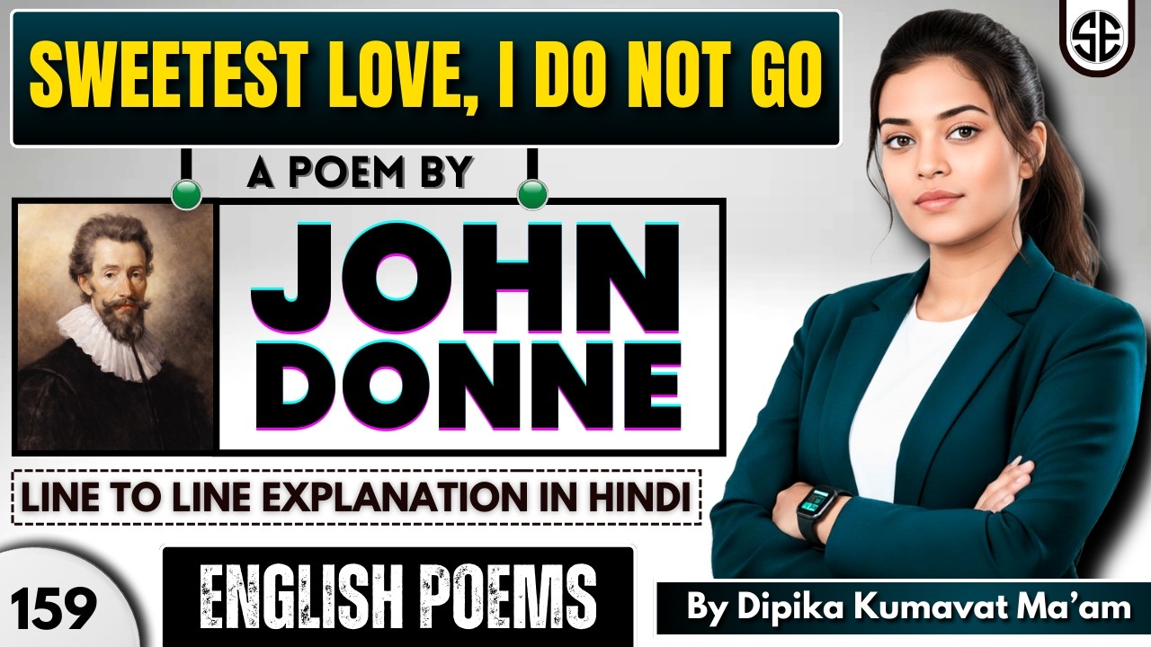 Sweetest Love, I Do Not Go by John Donne || Summary and Line to line explanation in Hindi
