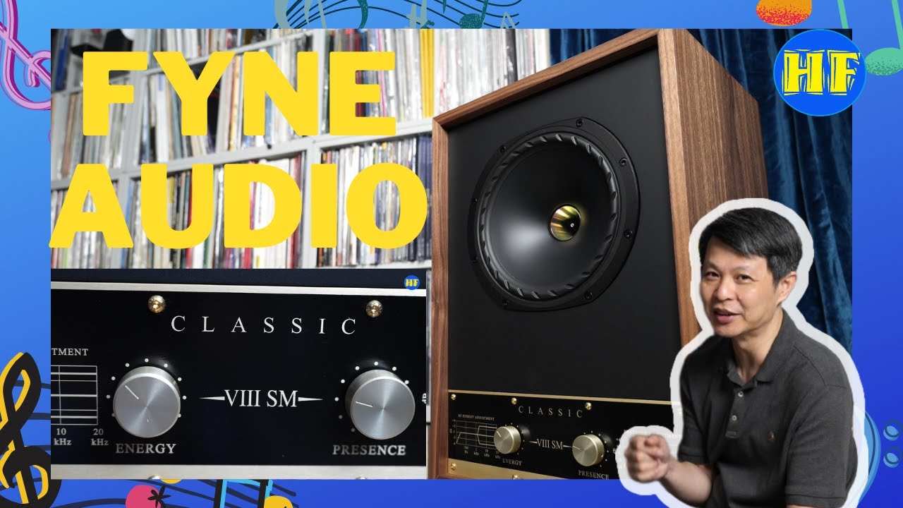 【#書架喇叭】Fyne Audio Classic VIII SM，Classic系列內唯一一對書架喇叭，發揮出單點音源優勢！ #fyne （CC 中文繁、简字幕選擇）